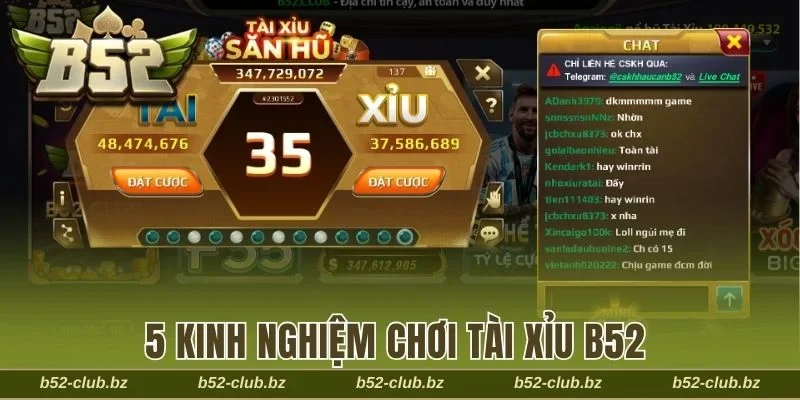 5 kinh nghiệm chơi tài xỉu B52 hiệu quả hiện nay