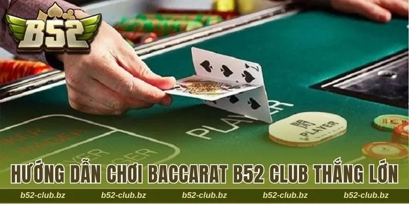 Baccarat B52 Club