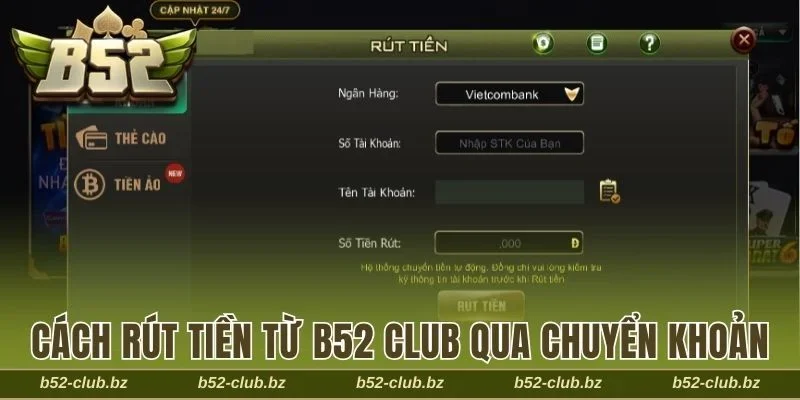 Bật mí cách rút tiền từ B52 Club qua chuyển khoản