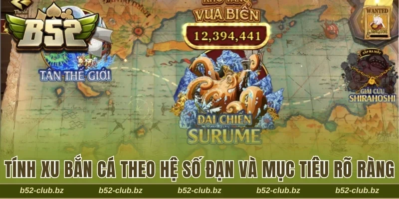 Tính xu bắn cá theo hệ số đạn và mục tiêu rõ ràng