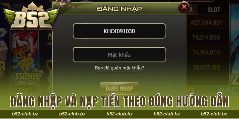 Đăng nhập và nạp tiền theo đúng hướng dẫn chơi game bài B52 