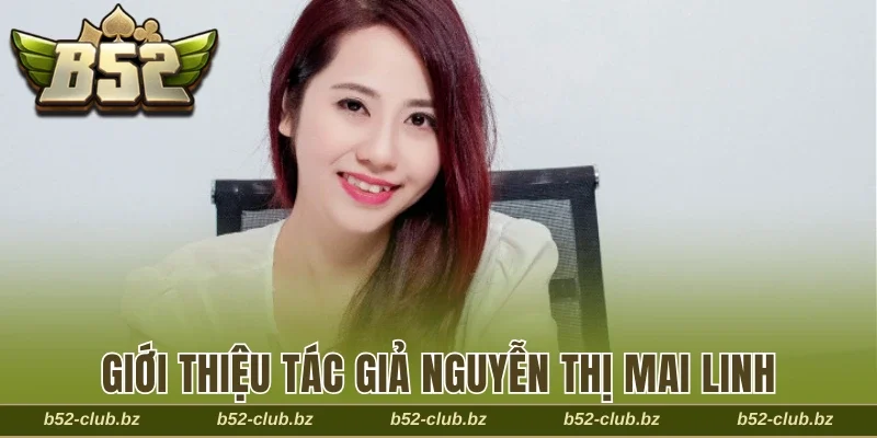 Giới thiệu tác giả cổng game Nguyễn Thị Mai Linh