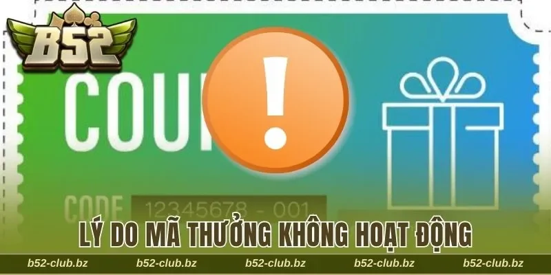 Lý do không thể sử dụng giftcode của B52 Club